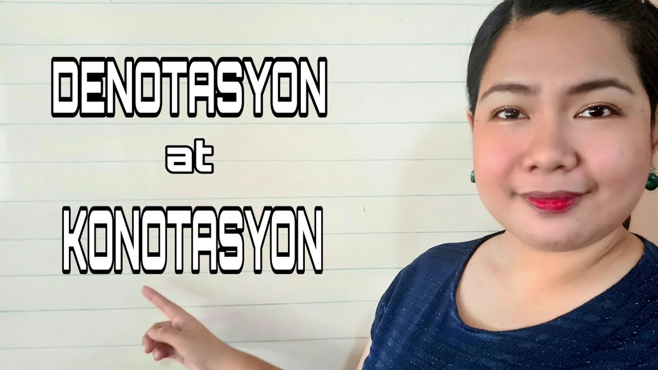 Mas Padaliin ang Pagkatuto tungkol sa DENOTASYON at KONOTASYON