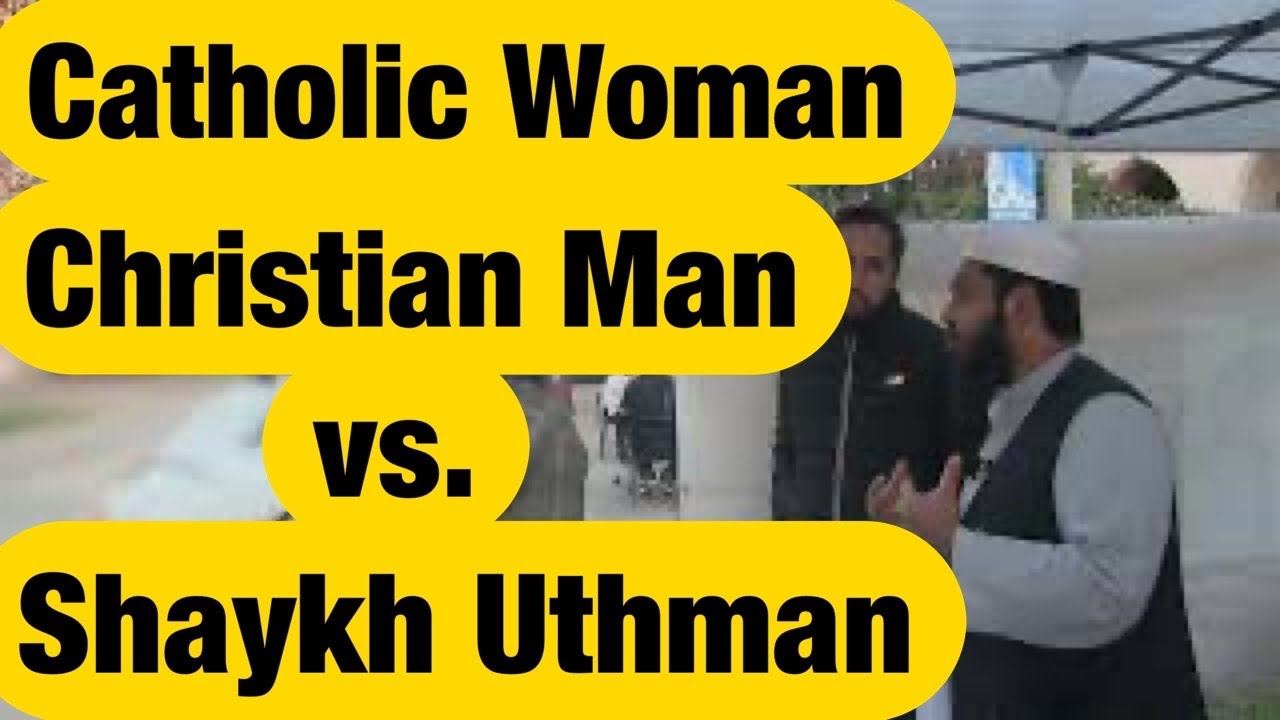 Catholic Woman - Christian Man vs. Shaykh Uthman
