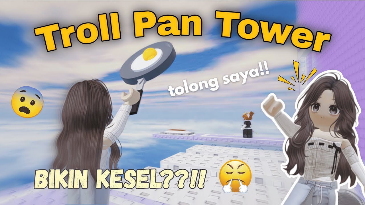 AKU DIJAHILIN ORANG TERUS DI TOWER INII ?!😨 TROLL PAN TOWER || ROBLOX INDONESIA