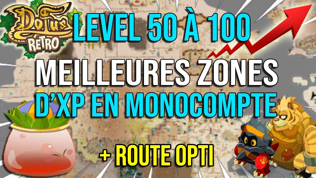 Ou XP ? Les Meilleures Zones Dofus Rétro Monocompte | Level 50 à 100