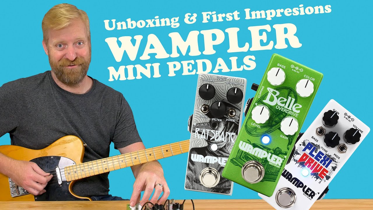 Wampler Mini Pedals - Belle / Ratsbane / Plexi Drive - Unboxing & First Impressions