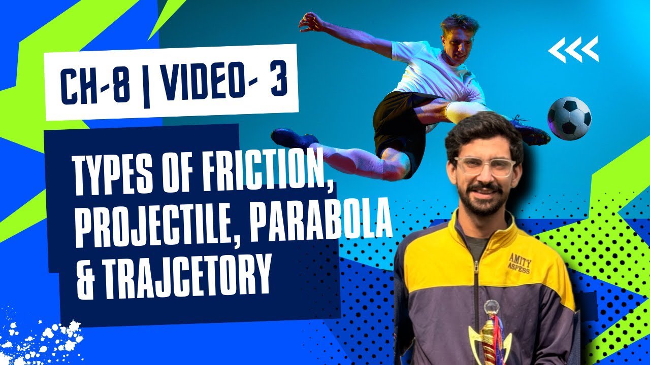 Friction, Projectile Motion & Its Factors | Biomechanics in Sports | Class 12 PE | video-3