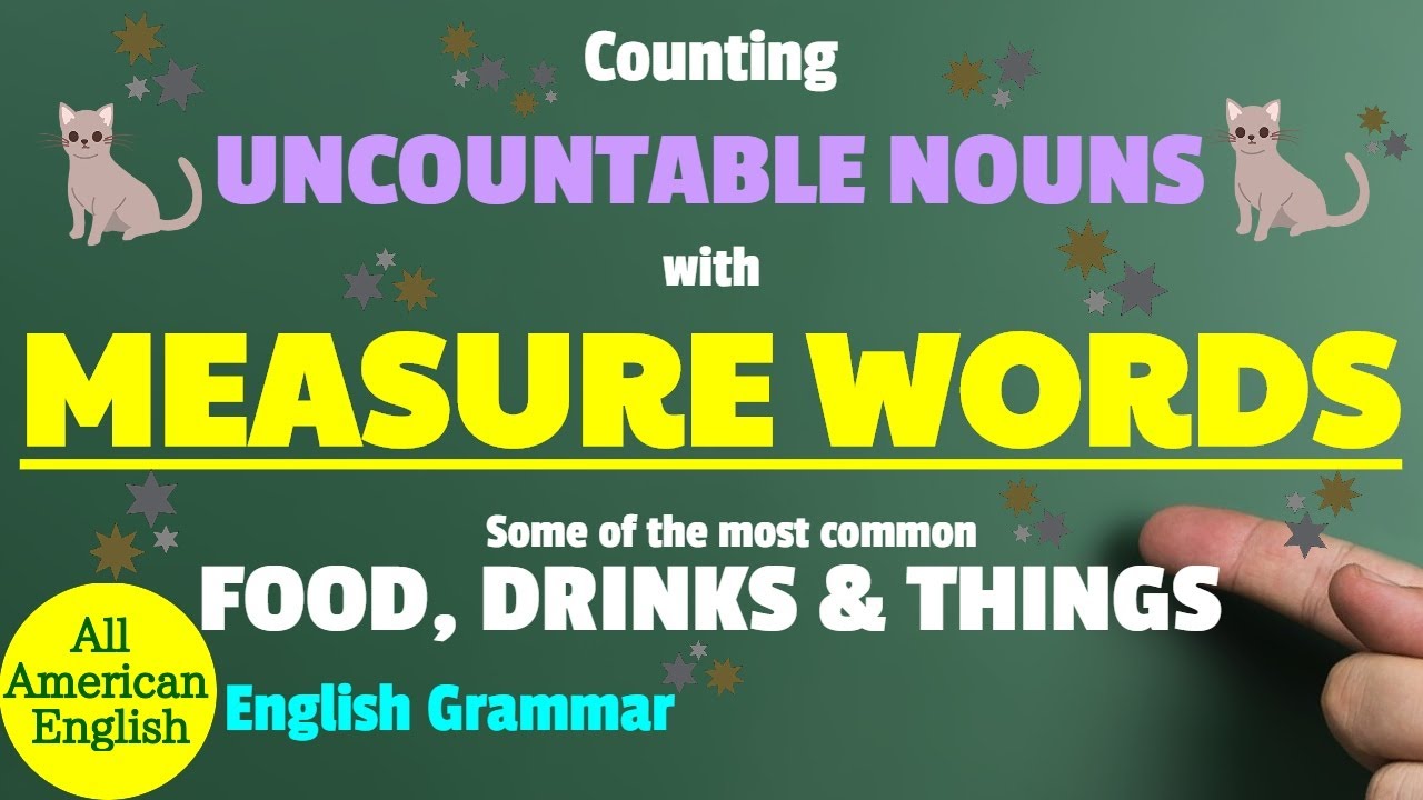 MEASURE WORDS | Food, Drinks & Things | HOW TO COUNT UNCOUNTABLE NOUNS? | All American English