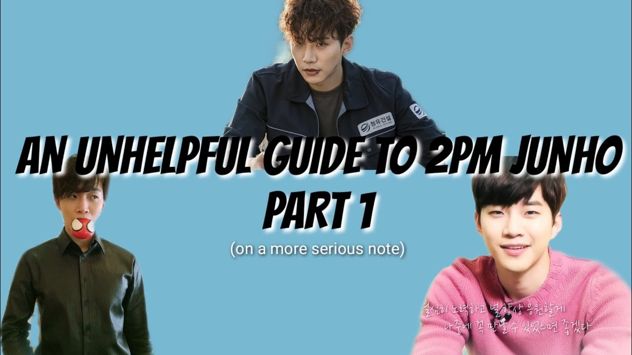 [REUPLOAD] An Unhelpful Guide to 2PM Junho PART 1 (TALENTED) (투피엠 준호)