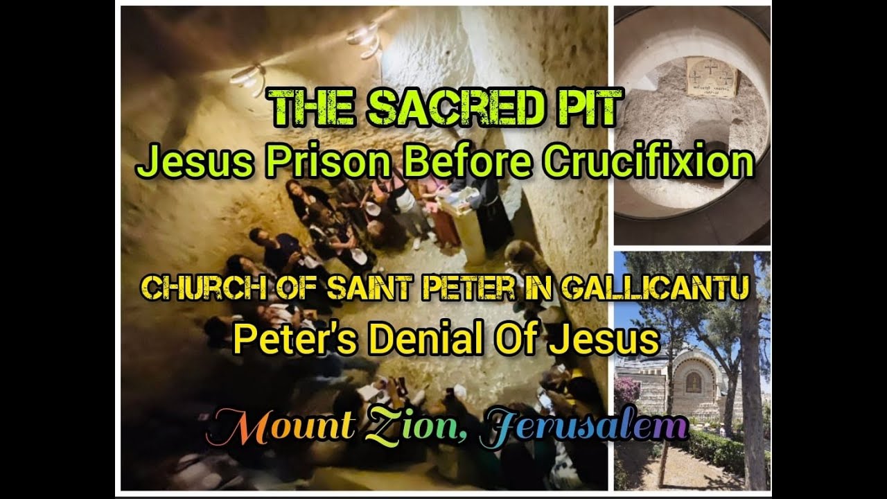 V52:Sacred Pit-Jesus prison before Crucifixion/St.Peter Church in Gallicantu-Peter's Denial of Jesus