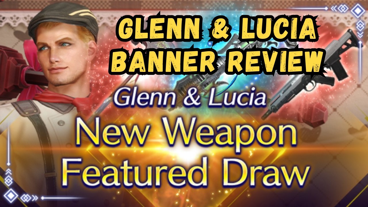 GLENN & LUCIA Banner Review & Guild Battle 20 Overview - FF7 Ever Crisis