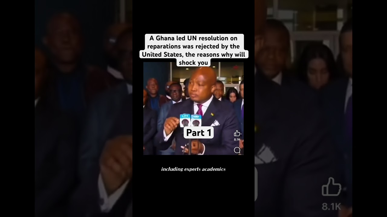 Ghana led UN resolution on reparations was rejected by the United States why will shock You 😳 Prt 1