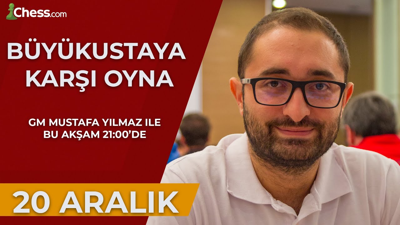 Büyükustaya Karşı Oyna! | GM Mustafa Yılmaz | 20 Aralık 2021