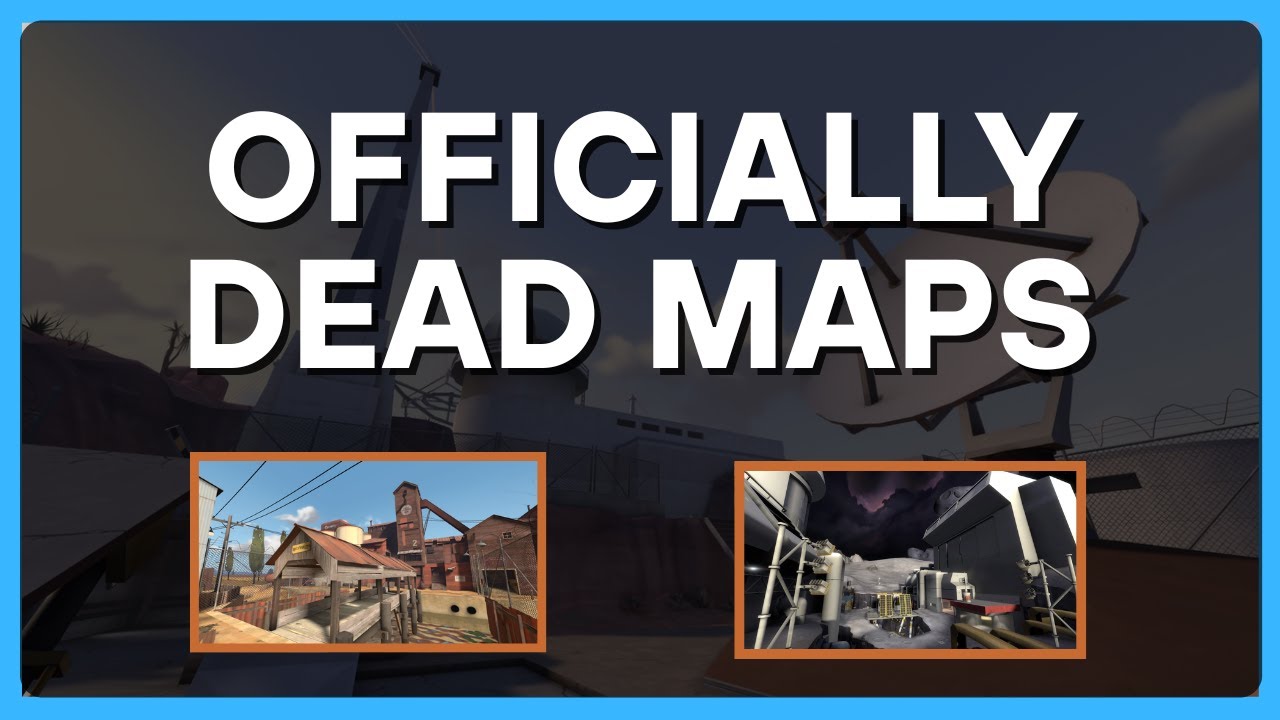 Officially Dead TF2 Maps