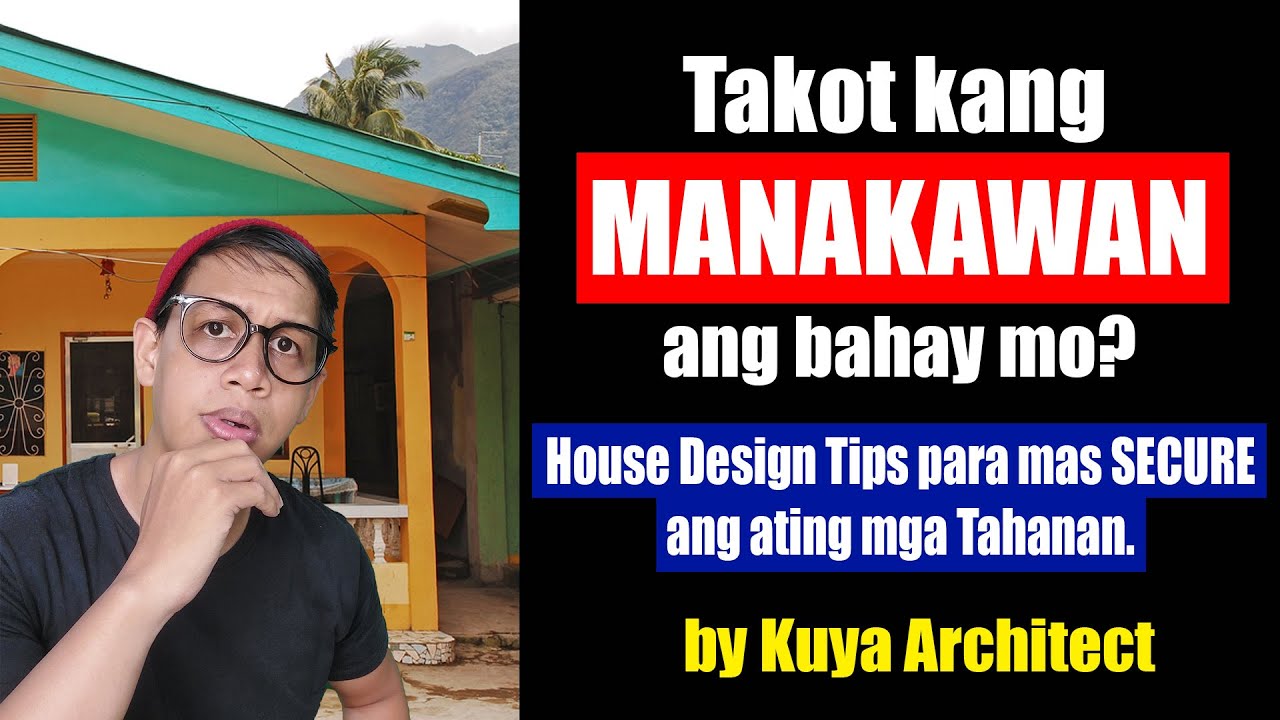 PAANO MAKAIWAS SA MAGNANAKAW ? House Design Tips para sa mas Secure na Bahay . By Kuya Architect