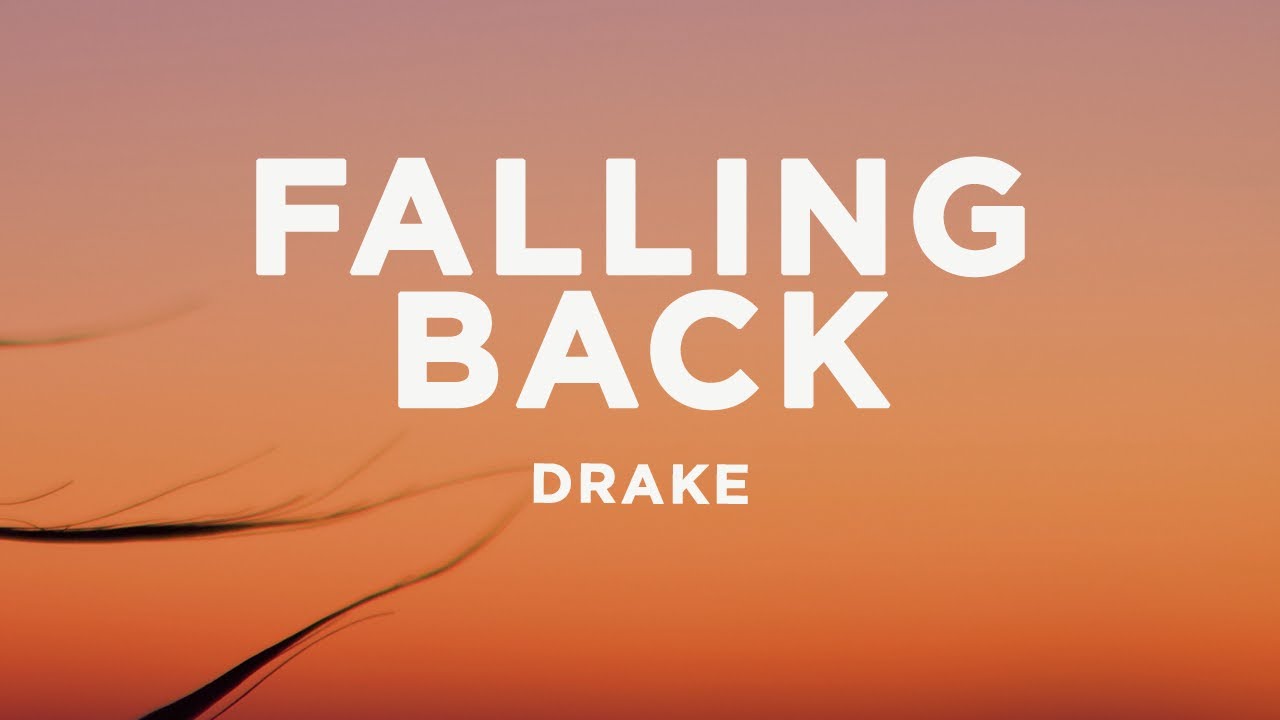 Drake - Falling Back (Lyrics)