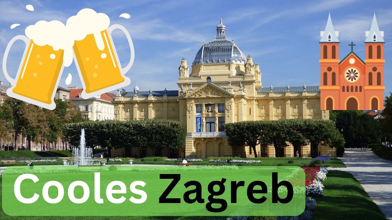 Zagreb - eine coole Stadt die Du besuchen solltest! - Reiseführer Zagreb
