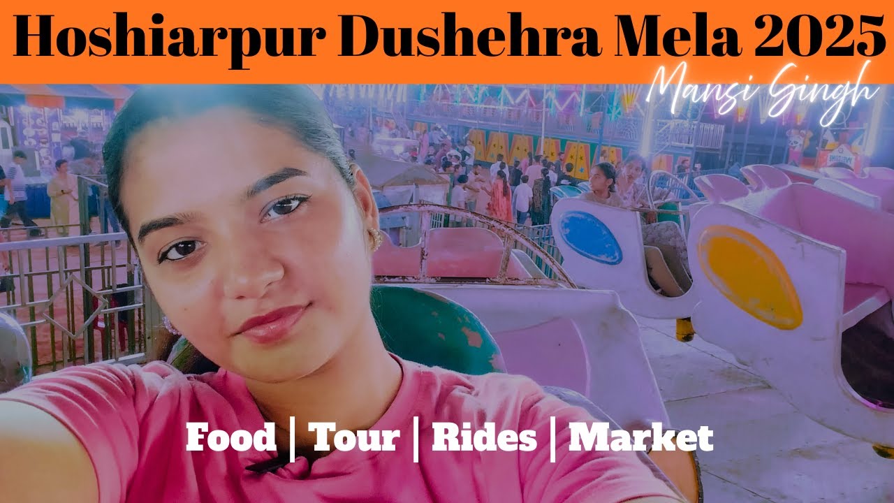 Dushehra Vlog 2025 HOSHIARPUR | Food, tour, market and rides | Mansi Singh | BEST DUSHEHRA IN PUNJAB