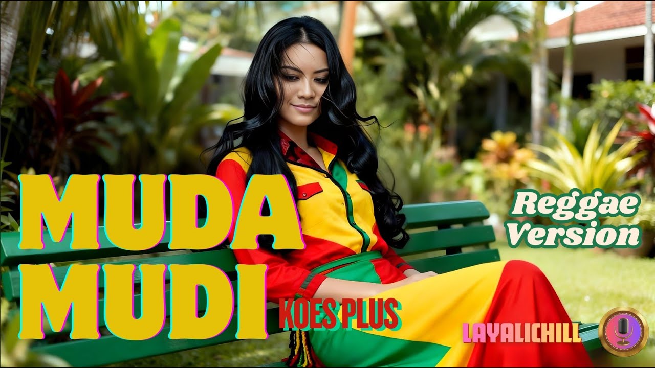 MUDA MUDI – KOES PLUS | COVER REGGAE VERSION | LAYALICHILL