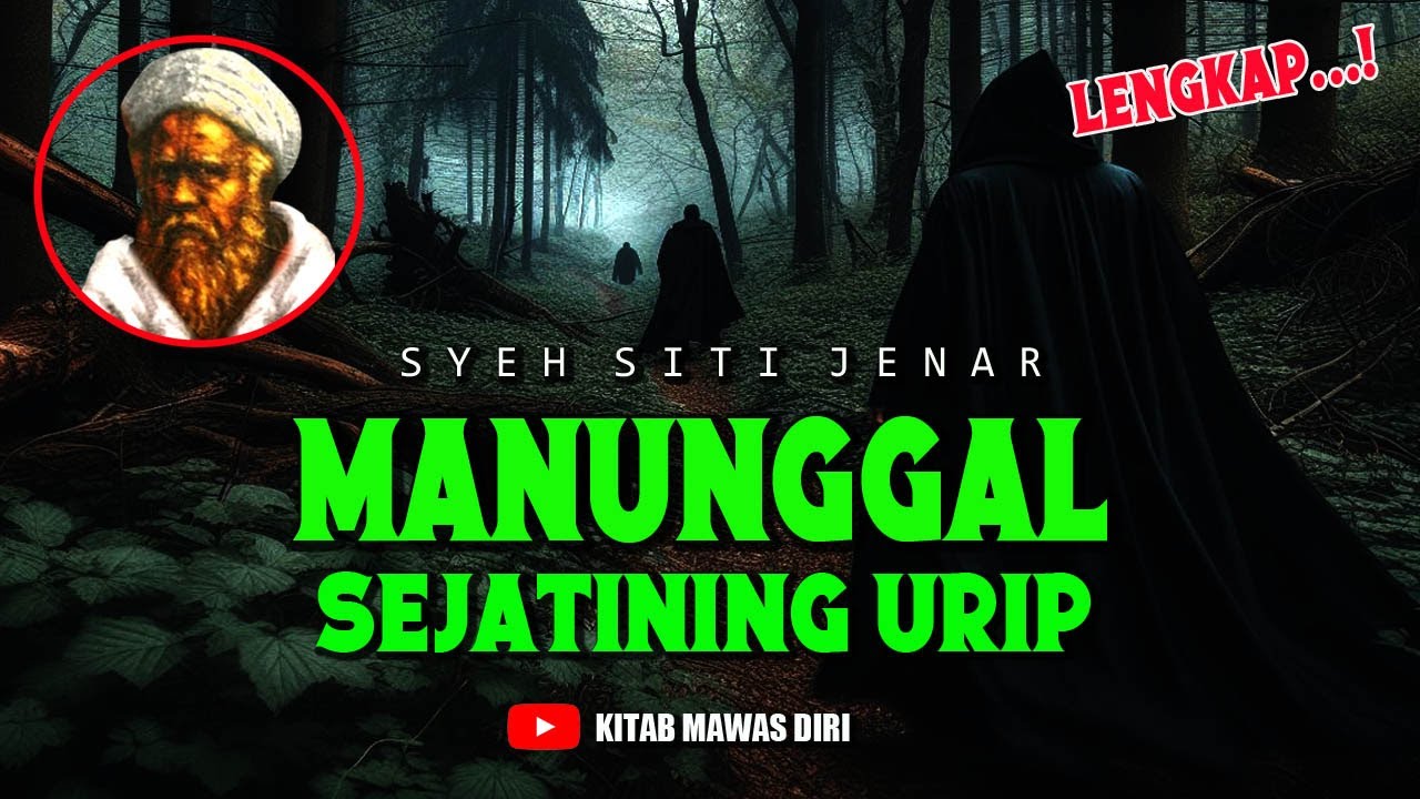 MANUNGGAL SEJATINING URIP SYEH SITI JENAR. LENGKAP...!