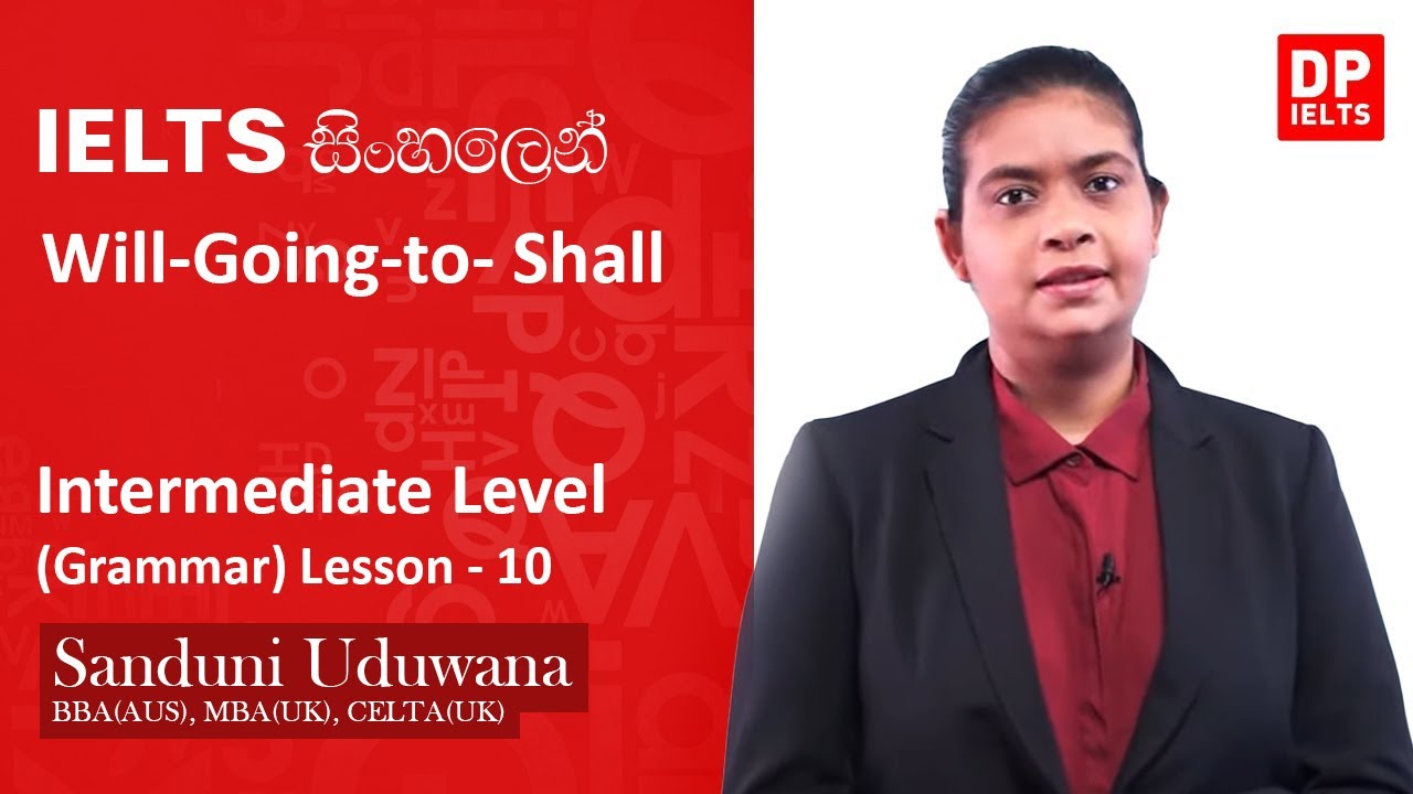 Intermediate Level (Grammer) - Lesson 10 | Will-Going-to-shall | IELTS in Sinhala | IELTS Exam