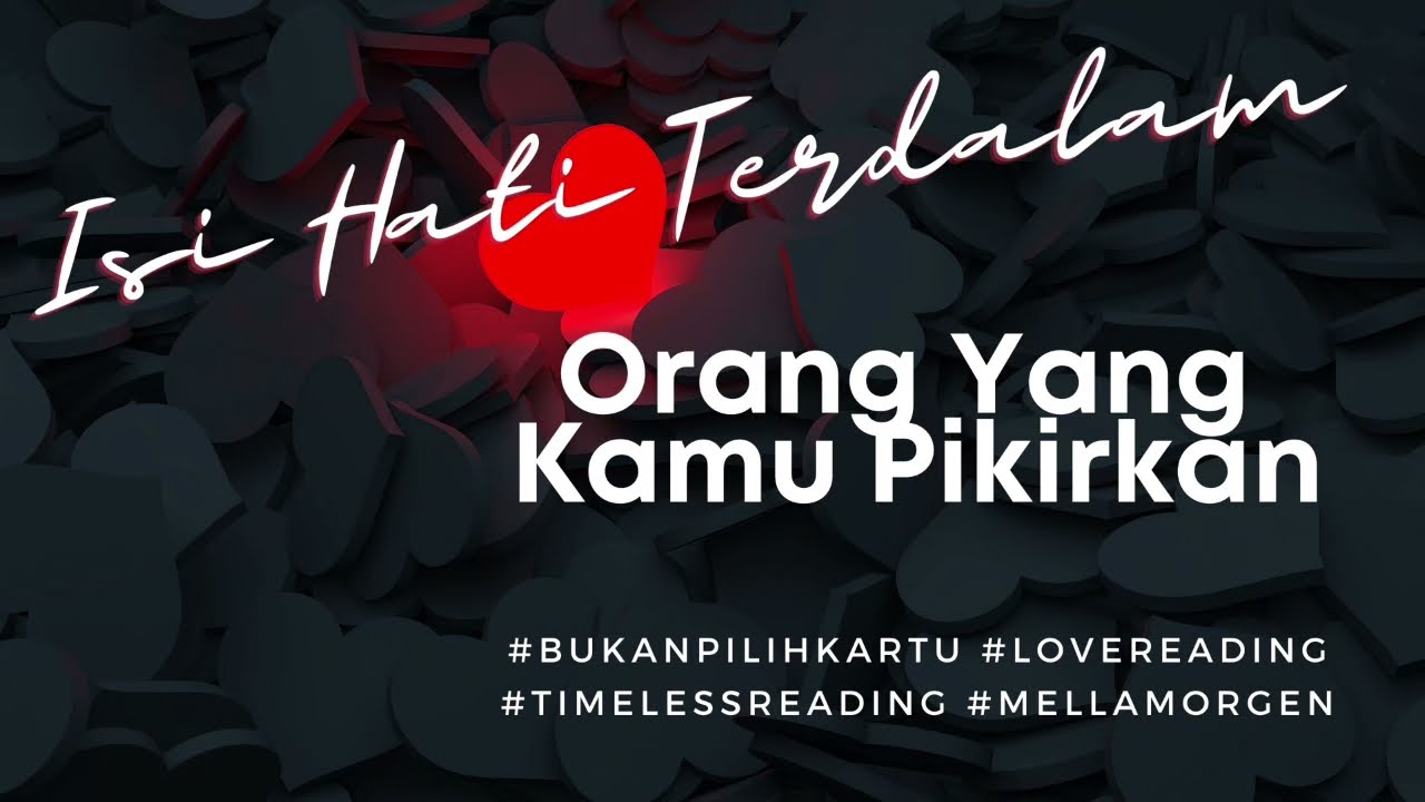 ISI HATI TERDALAM ORANG YANG KAMU PIKIRKAN #timelessreading #generalreading  #bukan #pilihkartu