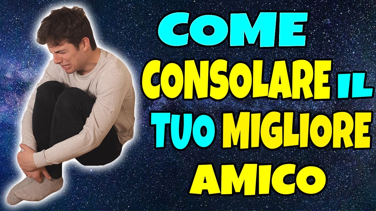 Come consolare il tuo migliore amico