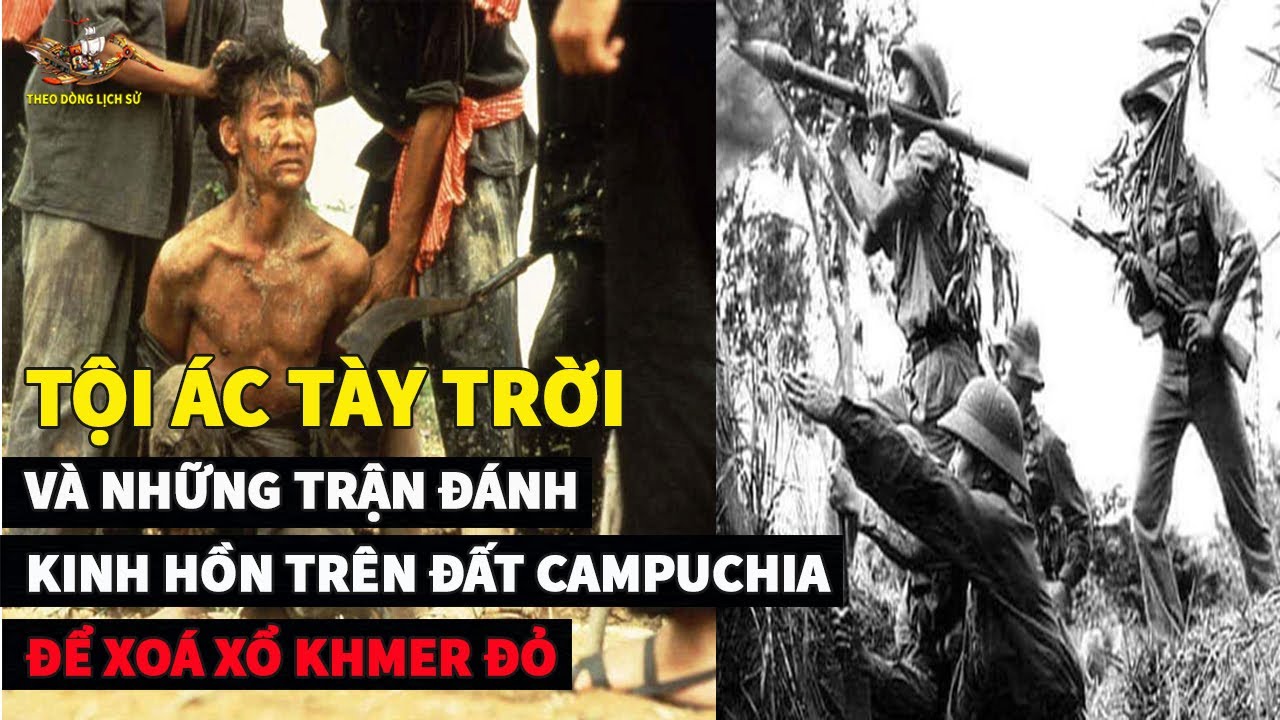 TỘI ÁC TÀY TRỜI VÀ NHỮNG TRẬN ĐÁNH XOÁ XỔ KHMER ĐỎ