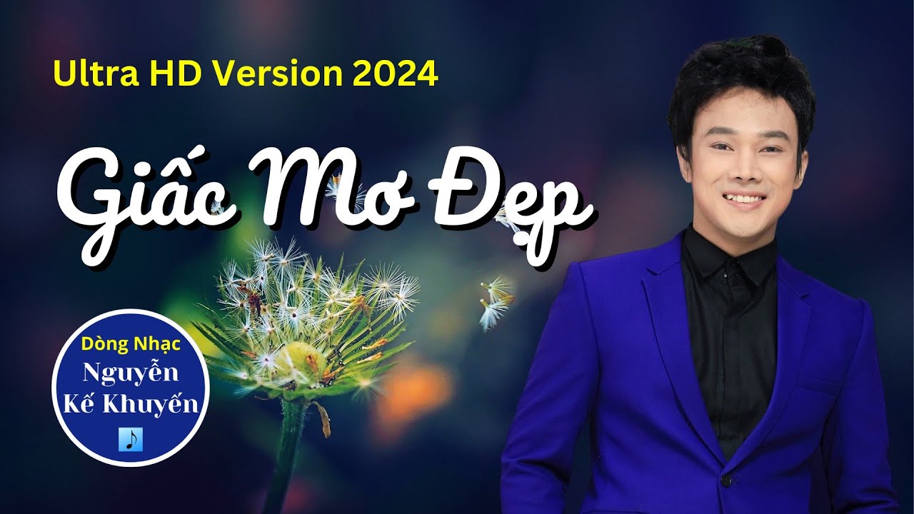 🎼Giấc Mơ Đẹp (Nguyễn Kế Khuyến) - Ca sĩ Tuấn Nghĩa hát rất hay