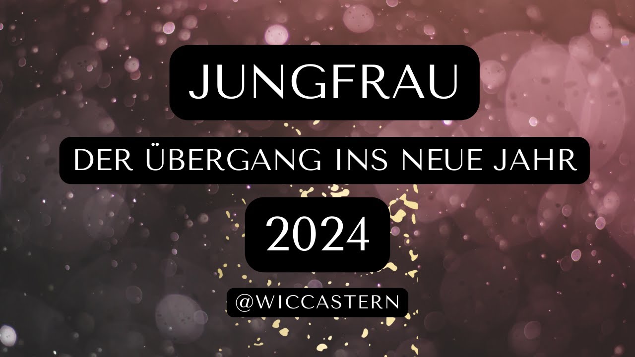 JUNGFRAU Tarot | DER ÜBERGANG INS NEUE JAHR!!