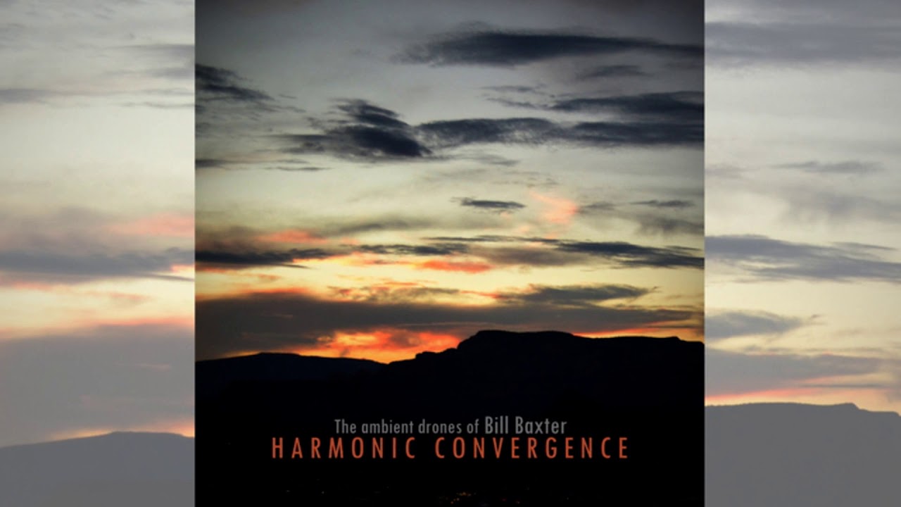 The ambient drones of Bill Baxter - Harmonic Convergence - full album (2020)