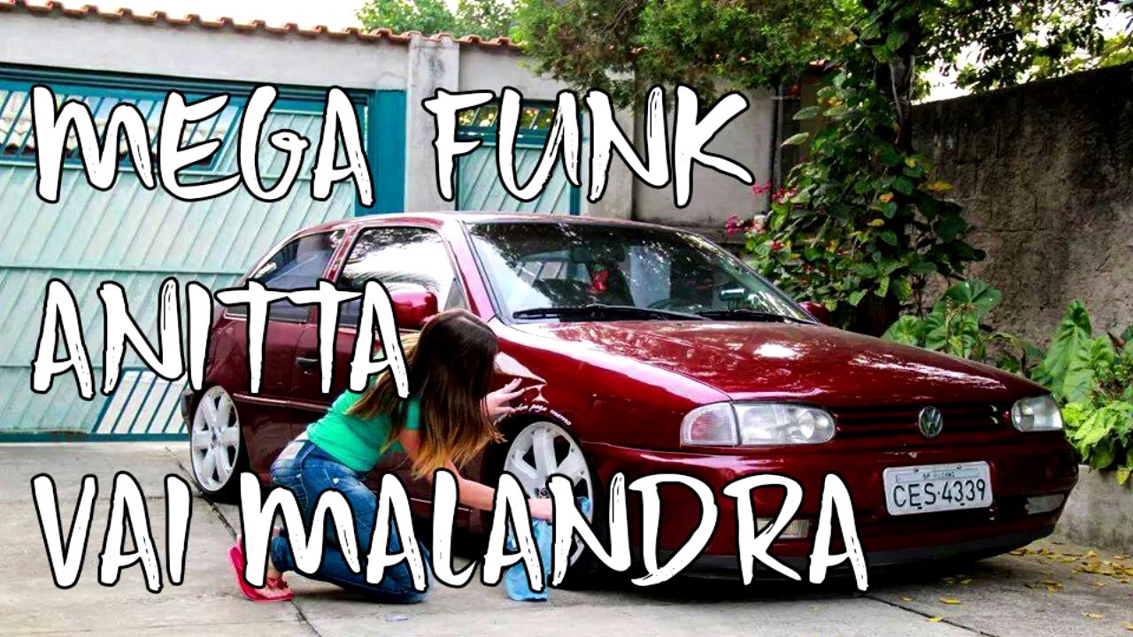 Anitta, Mc Zaac, Maejor ft. Tropkillaz & DJ Yuri Martins - Vai Malandra  ( MEGA FUNK)