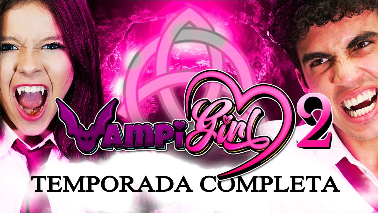 🦇 VAMPI GIRL 2🦇 TEMPORADA COMPLETA #series