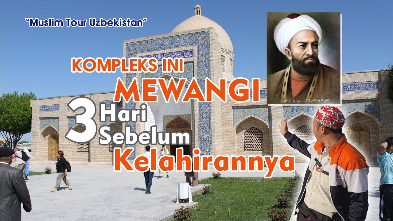 Muslim Tour Uzbekistan - Wisata Uzbekistan - Ziarah Makam  Bahauddin Naqsyabandi  Bukhara Uzbekistan