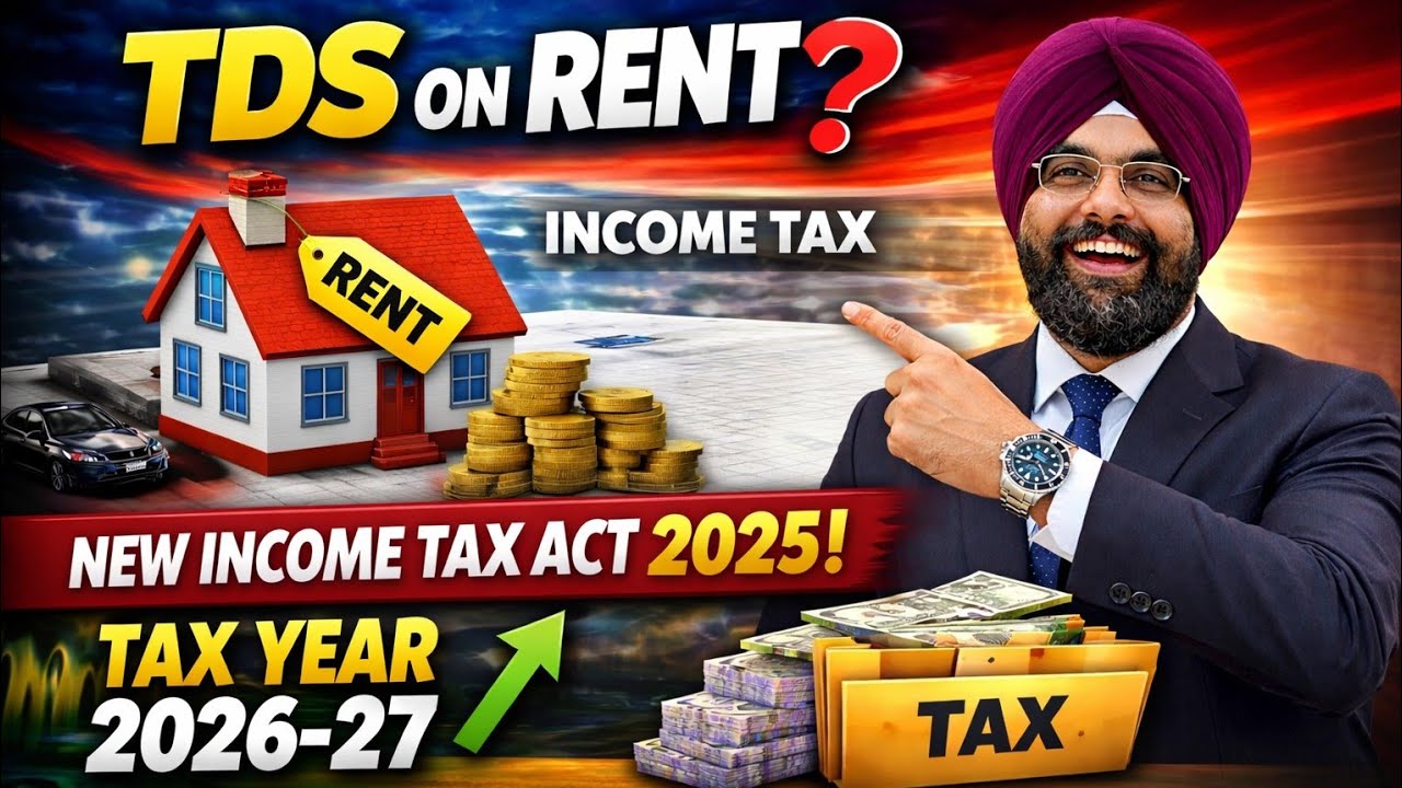 TDS ON RENT NEW CHANGE IN INCOME TAX ACT 2025 TAX YEAR 2026-27