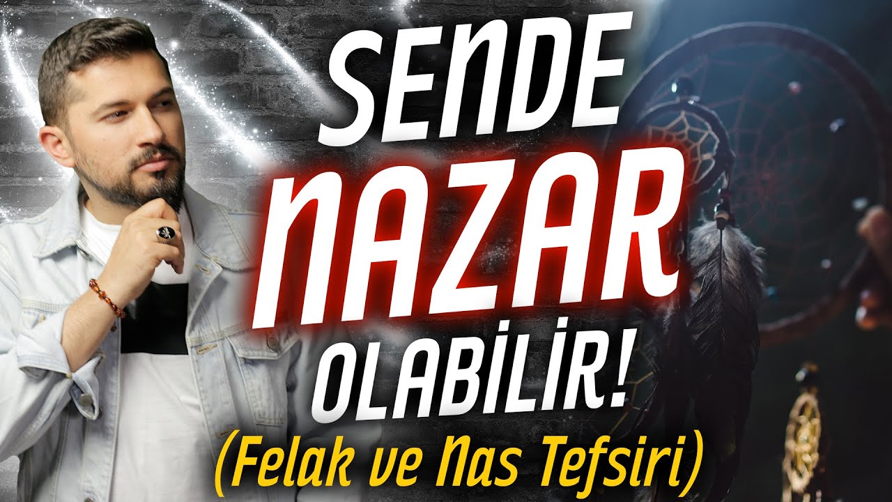 Sende Nazar Olabilir! (Felak ve Nas Suresi Tefsiri)