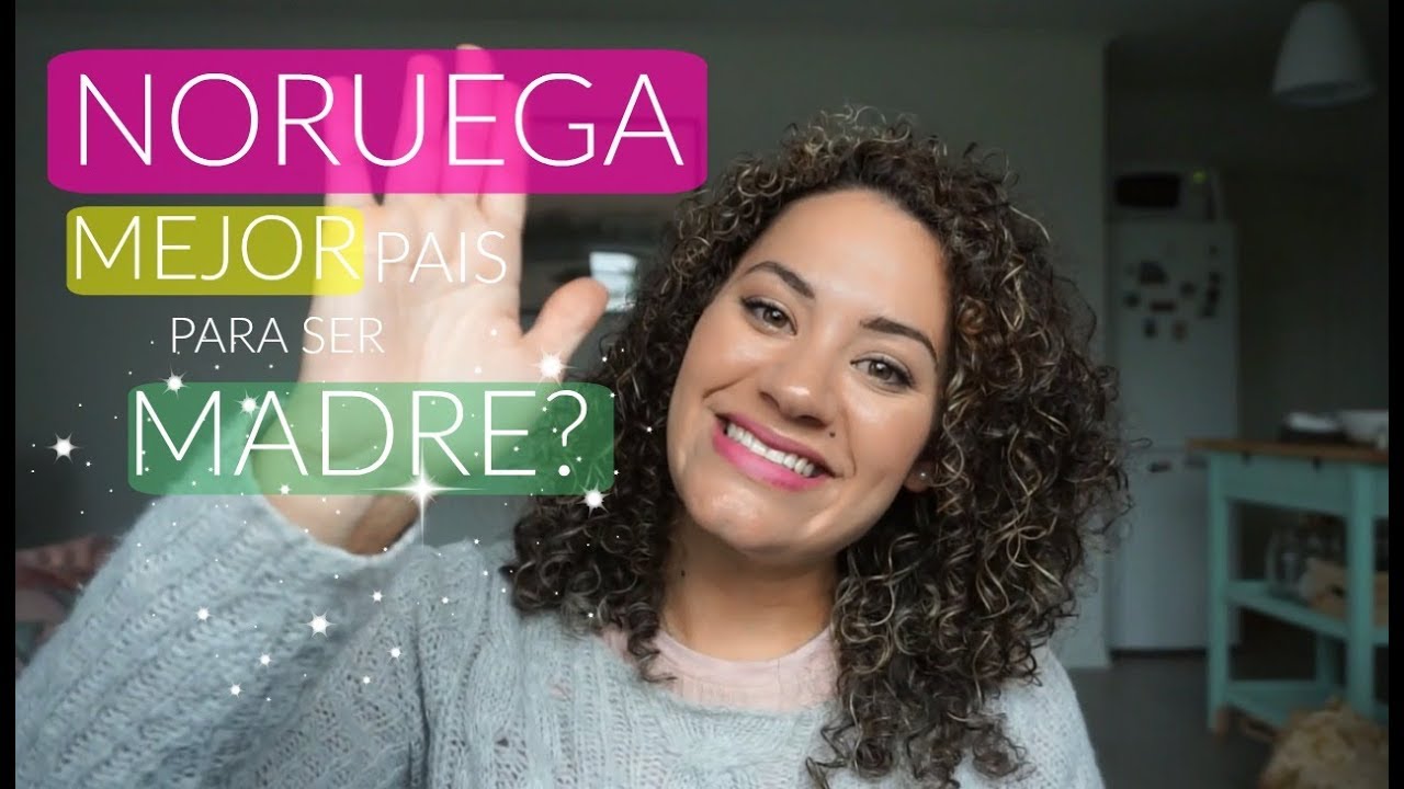 EL MEJOR LUGAR PARA SER MADRE: NORUEGA :) ♥