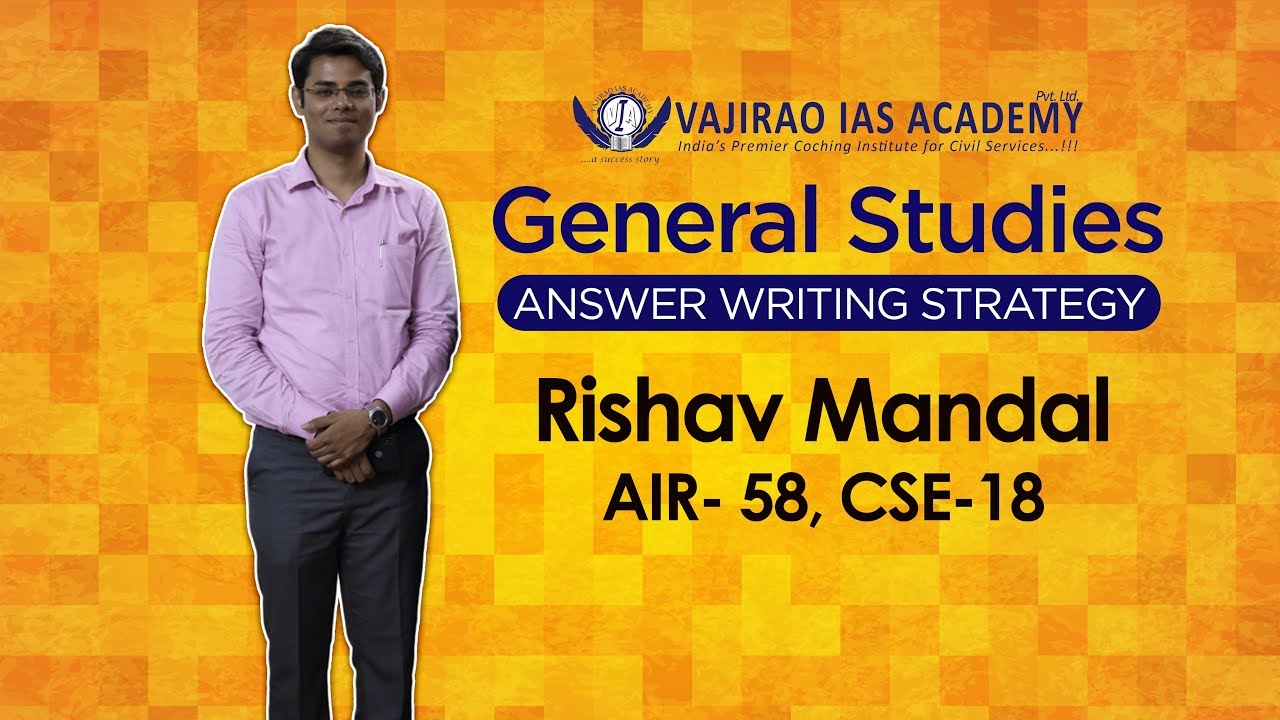 General Studies, Answer Writing Strategy by Rishav Mandal, AIR- 58, CSE-18