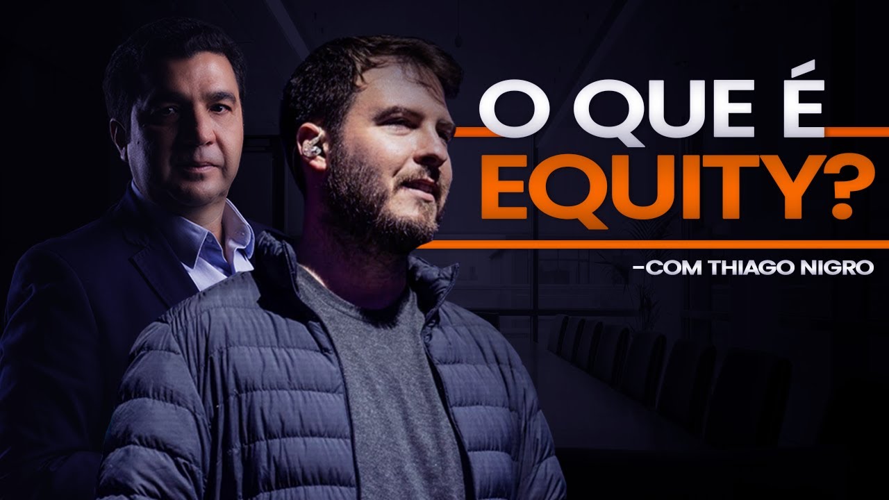 O QUE É EQUITY? c/ PRIMO RICO I Thiago Nigro