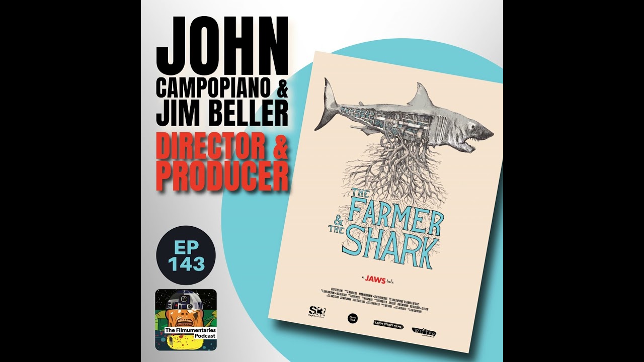 143 - The Farmer and the Shark - with John Campopiano and Jim Beller