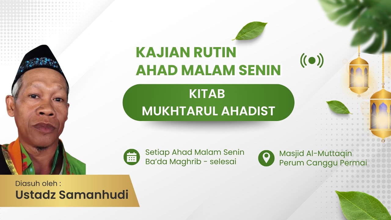 🔴LIVE!  Kajian Rutin Ahad Malam Senin,,  Kitab Mukhtarul Ahadist,,  Diasuh Oleh : Ustadz Samanhudi