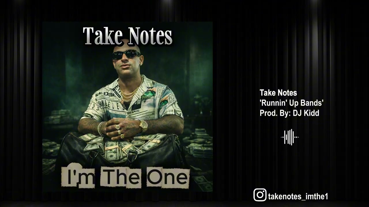 Take Notes 'Runnin Up Bands' Prod. By: @DJKidd8