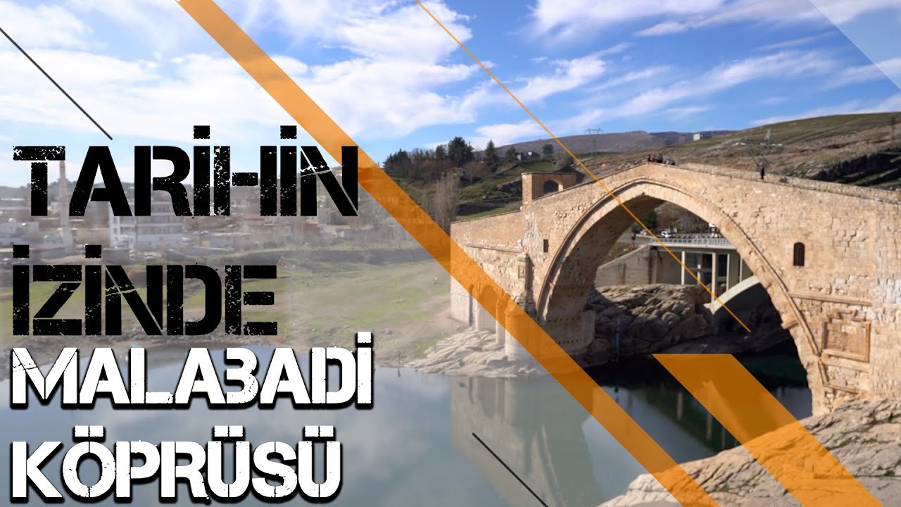TARİHİN İZİNDE - MALABADİ KÖPRÜSÜ