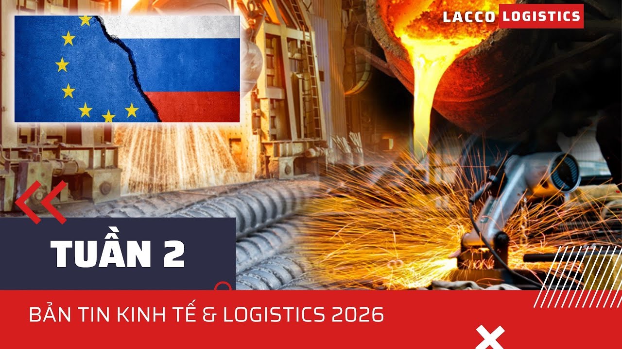 EU - Trung Quốc - Mexico lần lượt siết chặt chính sách | BẢN TIN KINH TẾ VÀ LOGISTICS TUẦN 2