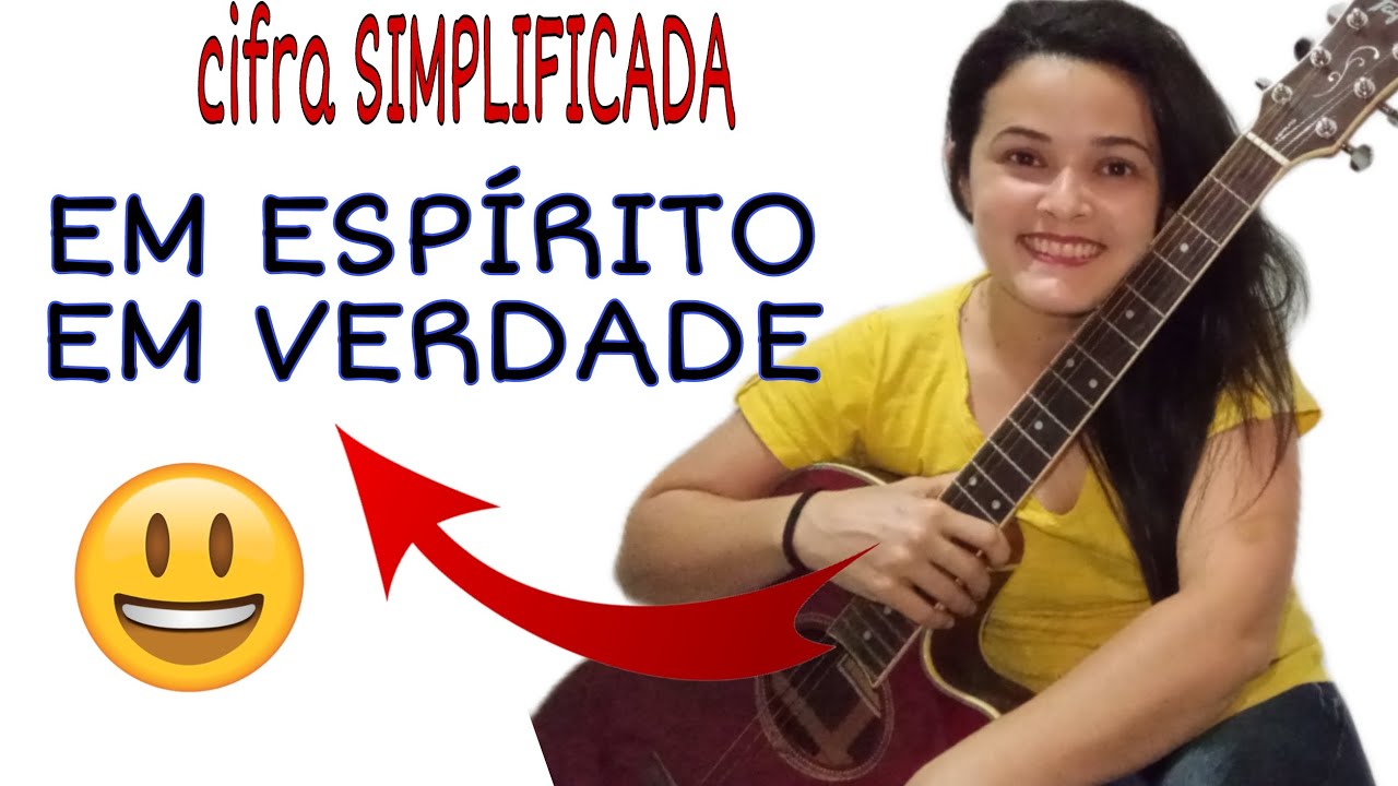 Em Espírito Em Verdade - CIFRA SIMPLIFICADA.