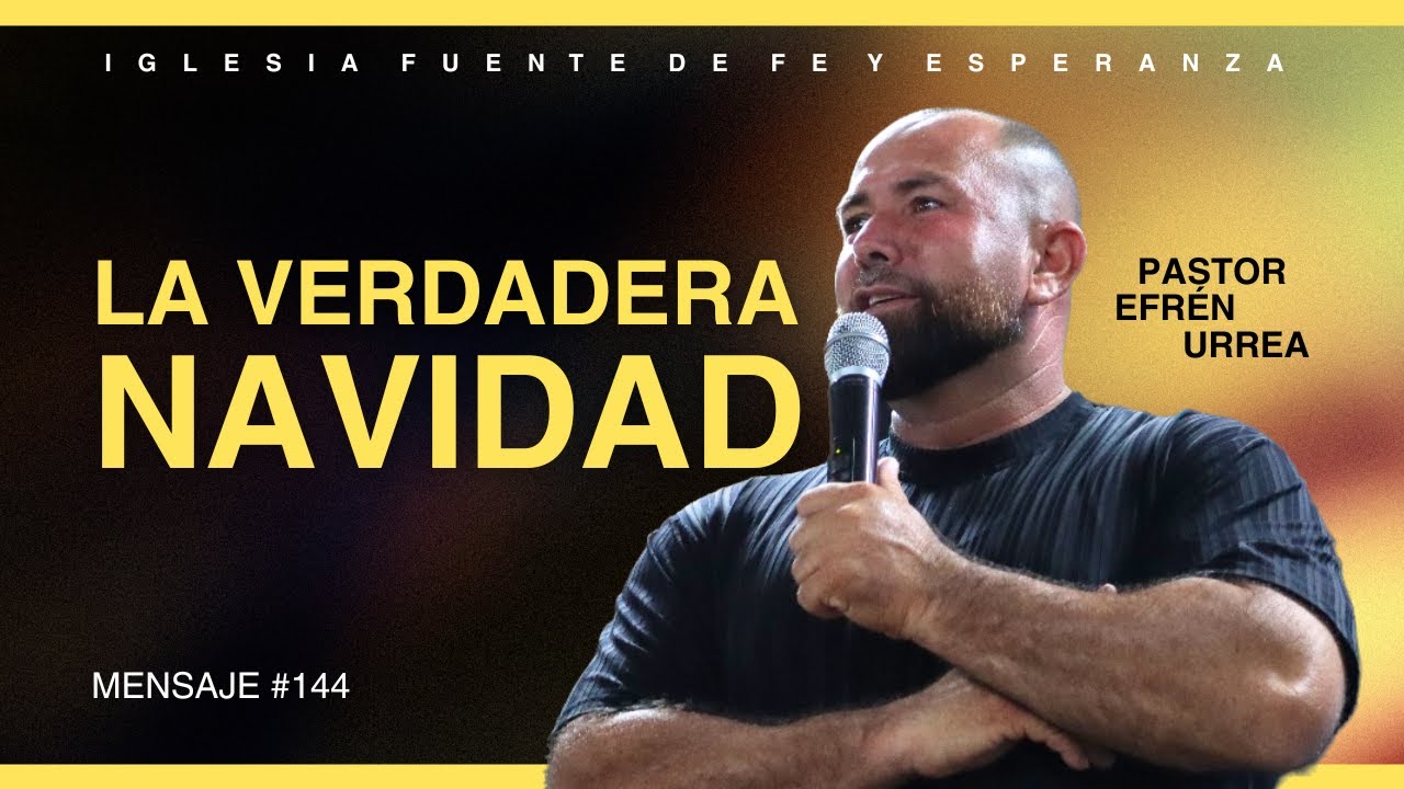 El Sentido de la NAVIDAD - Pr. Efrén Urrea