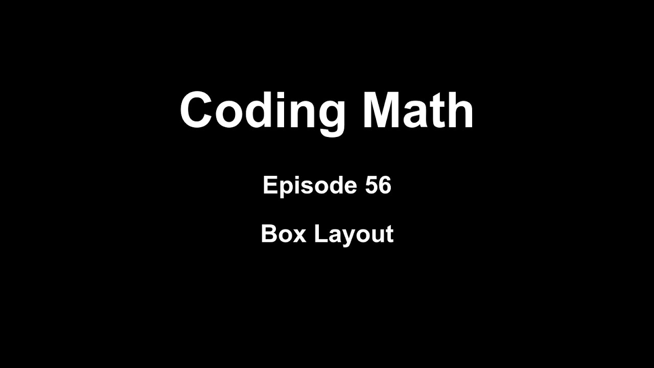 Coding Math: Episode 56 - Box Layout