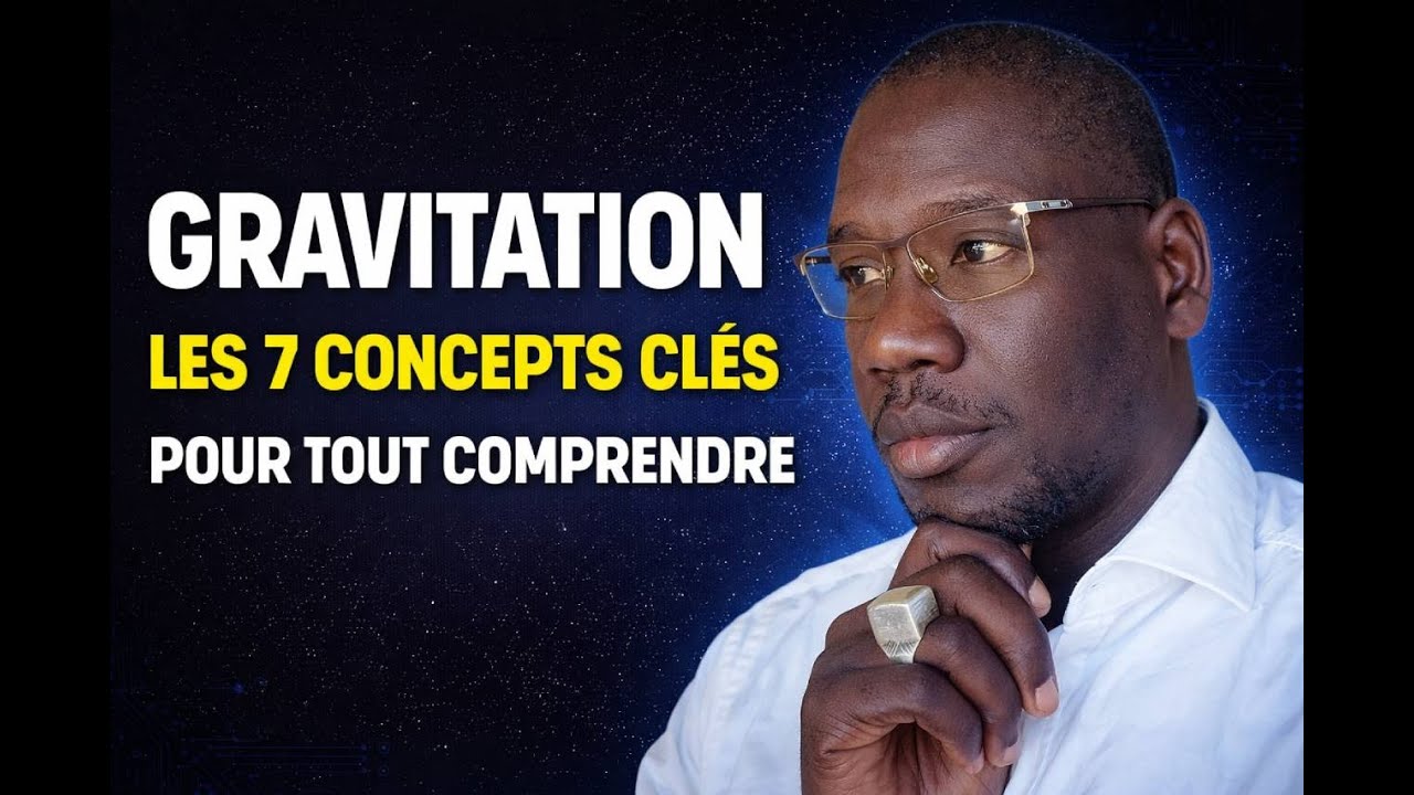 Gravitation : les 7 concepts clés pour tout comprendre