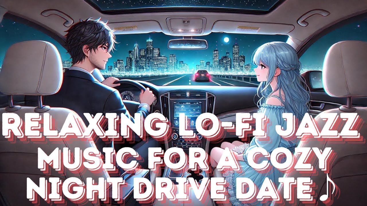 Night Drive BGM: Romantic and Relaxing Lo-Fi Jazz