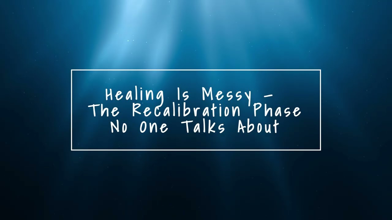 Why Healing Feels So Weird (The Recalibration Phase)