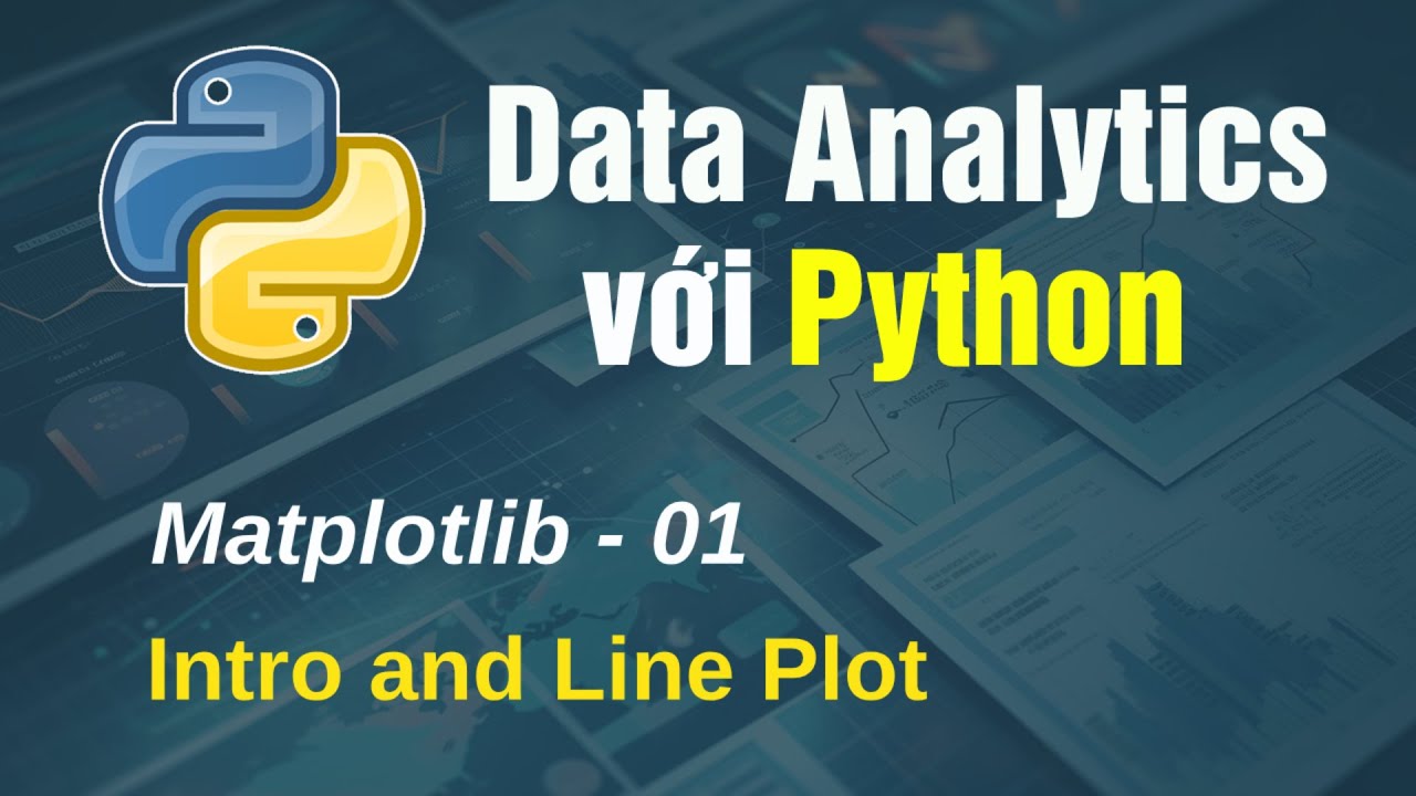 Học ph&acirc;n t&iacute;ch dữ liệu Python - Matplotlib - 01 - Intro and Basic Line Plot (Biểu đồ đường)