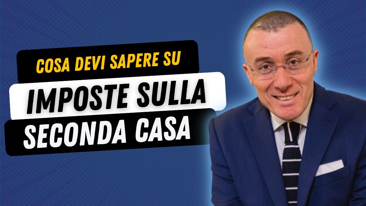 Imposte seconda casa: tutto quello che devi sapere!