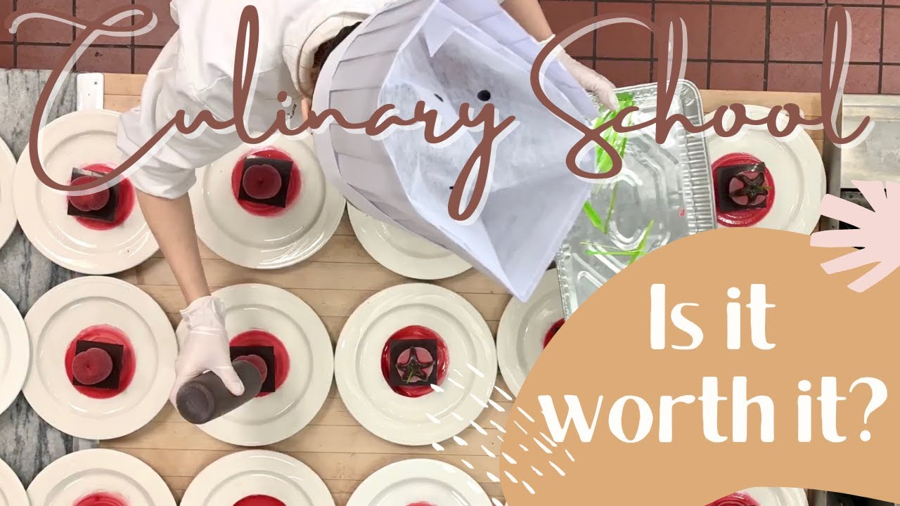IS CULINARY SCHOOL WORTH IT?