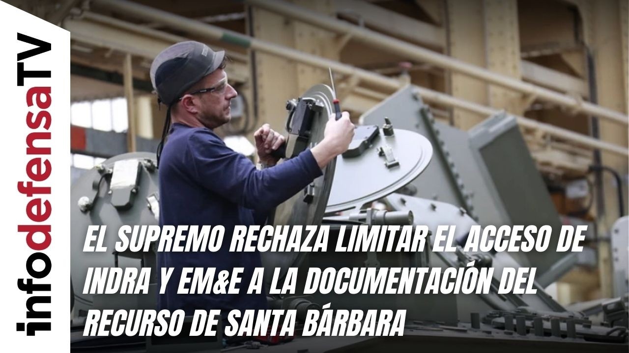 El Supremo rechaza limitar el acceso de Indra y EM&E a la documentación del recurso de Santa Bárbara