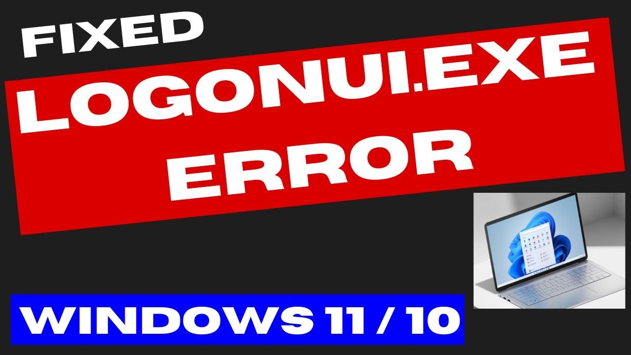 logonUI.exe error in Windows 11 / 10 Fixed
